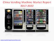 China Vending Machine Market Report 2017-2022