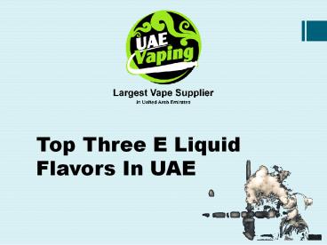Top Three E Liquid Flavors in UAE