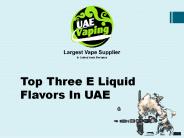 Top Three E Liquid Flavors in UAE