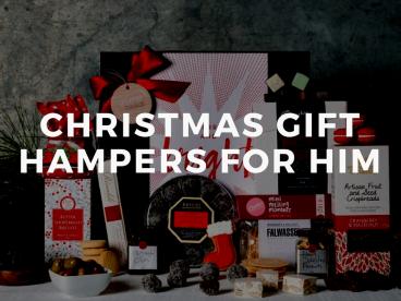 How to Choose Christmas Gift Hampers for Him