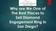 Why are We One of The Best Places to Sell Diamond Engagement Ring in San Diego? PowerPoint PPT Presentation