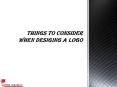 THINGS TO CONSIDER WHEN DESIGING A LOGO PowerPoint PPT Presentation