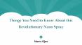 Things You Need to Know About this Revolutionary Nano Spray PowerPoint PPT Presentation