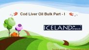 Cod Liver Oil Bulk Part - I