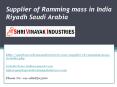 Supplier of Ramming mass in India Riyadh Saudi Arabia PowerPoint PPT Presentation