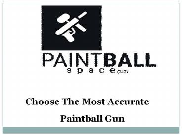 List of Most Accurate Paintball Gun