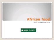 African food  - www.chopplentii.com