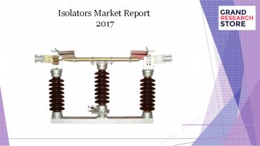 Isolators market report 2017
