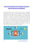 How Can Ecommerce Store Owners Create an App Like Amazon and Flipkart? PowerPoint PPT Presentation