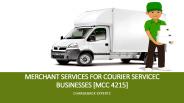 Merchant Services for Courier Servicec Businesses [MCC 4215]