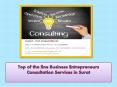 Top of the line Business Entrepreneurs Consultation Services in Surat PowerPoint PPT Presentation