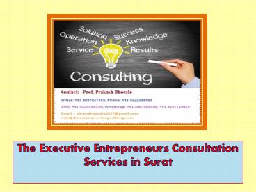 The Executive Entrepreneurs Consultation Services in Surat
