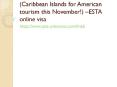 Caribbean Islands for American tourism this November!) –ESTA online visa PowerPoint PPT Presentation