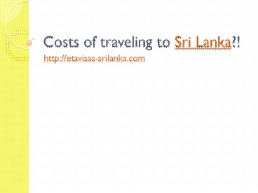 Costs of traveling to Sri Lanka?!
