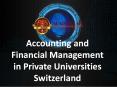 Accounting and Financial Management in Private Universities Switzerland PowerPoint PPT Presentation