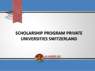 Scholarship Program private universities switzerland