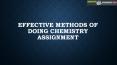 Effective Methods of Doing Chemistry Assignment PowerPoint PPT Presentation