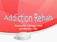 Addiction Rehab - Towards a happy and productive life PowerPoint PPT Presentation