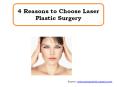 4 Reasons to Choose Laser Plastic Surgery PowerPoint PPT Presentation
