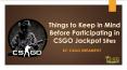 Important Things to Remember while Participating on CSGO Jackpot Sites PowerPoint PPT Presentation