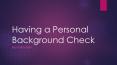 Having a Personal Background Check PowerPoint PPT Presentation