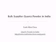Bulk Supplier Quartz Powder in India PowerPoint PPT Presentation