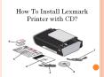 How To Install Lexmark Printer with CD? PowerPoint PPT Presentation