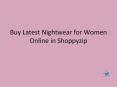 Buy Latest Nightwear for Women Online in Shoppyzip
