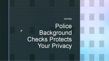 Police Background Checks Protects Your Privacy