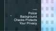 Police Background Checks Protects Your Privacy PowerPoint PPT Presentation