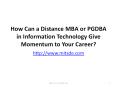 How Can a Distance MBA or PGDBA in Information Technology Give Momentum to Your Career? PowerPoint PPT Presentation