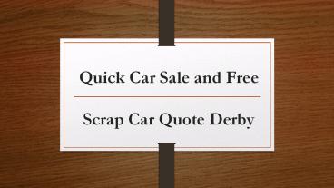 Quick Car Sale and Free Scrap Car Quote Derby