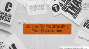 10 Tips for Proofreading Your Dissertation