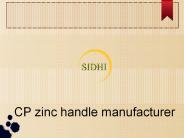 CP zinc handle manufacturer