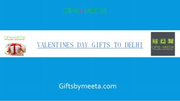 Send Valentines Gifts to Delhi with free shipping
