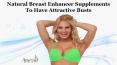 Natural Breast Enhancer Supplements To Have Attractive Busts PowerPoint PPT Presentation