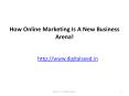 How Online Marketing Is A New Business Arena PowerPoint PPT Presentation