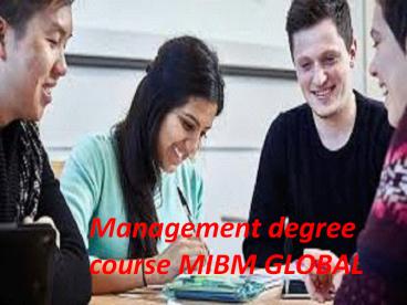 Management degree course managing the business world MIBM GLOBAL