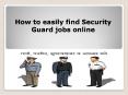 How to easily find Security Guard jobs online? PowerPoint PPT Presentation