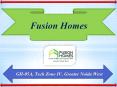 Fusion Homes Greater Noida – Possession, Review, Price list, Floor plan