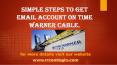 Simple Steps To Get email Account On Time Warner Cable PowerPoint PPT Presentation