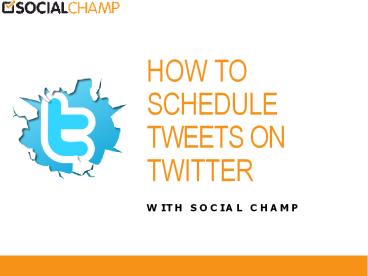 How to schedule tweets on twitter through social champ