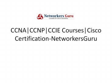 CCNA|CCNP|CCIE Courses|Cisco Certification-Networkersguru (3)