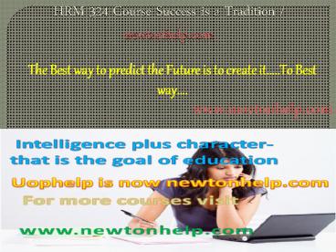 HRM 324 Course Success is a Tradition / newtonhelp.com