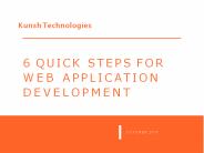 Kunsh Technologies suggested 6 easy steps for Web application Development