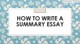 How to Write a Summary Essay PowerPoint PPT Presentation