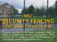 Best Security Fencing Options to Look For PowerPoint PPT Presentation