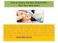 How to Choose the Best Dental Office Near Your New Home PowerPoint PPT Presentation