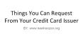 Things You Can Request From Your Credit Card Issuer PowerPoint PPT Presentation