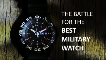 The Battle For The Best Military Watch